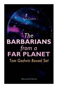 The Barbarians from a Far Planet: Tom Godwin Boxed Set (Illustrated Edition): For The Cold...