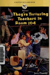 THEY&#039;RE TORTURING TEACHERS IN ROOM 104 by Jerry Piasecki; Richard Lauter - 1997-08-11