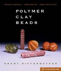 Polymer Clay Beads: Techniques, Projects, Inspiration