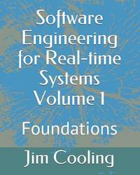 Software Engineering for Real-time Systems Volume 1: Foundations (The engineering of real-time...