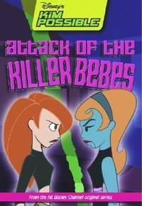 Attack of the Killer Bebes (Disney's Kim Possible, No. 7)