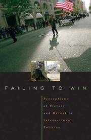 FAILING TO WIN: Perceptions of Victory and Defeat in International Politics by Dominic Dominic D P; Tierney - First Edition 1st Printing - 2006 - from Joe Staats, Bookseller (SKU: 11066)