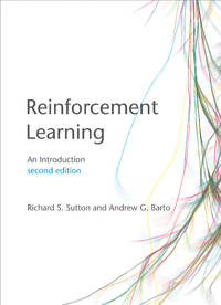 Reinforcement Learning, second edition: An Introduction (Adaptive Computation and Machine Learning series) by Sutton, Richard S.; Barto, Andrew G