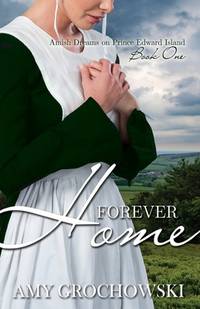 Forever Home: Amish Dreams on Prince Edward Island