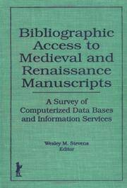 Bibliographic Access to Medieval and Renaissance Manuscripts: a survey of computerized data bases and information services.