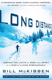 Long Distance : Testing the Limits of Body and Spirit in a Year of Living Strenuously