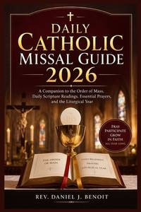 Daily Catholic Missal Guide 2026: A Companion to the Order of Mass, Daily Scripture Readings,...