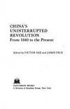 China&#039;s Uninterrupted Revolution : From 1840 to the Present (Asia Library Ser.) by Nee, Victor (editor); Peck, James (editor) - 1975