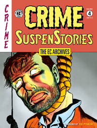 The EC Archives: Crime SuspenStories Volume 4 by Feldstein, Al, Gaines, William - 8/27/2019