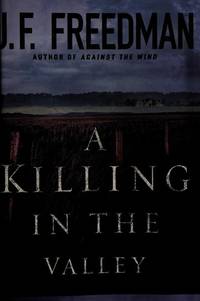 Killing in the Valley by Freedman, J F - 2006