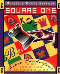 Square One: The Best Chess-drill for Beginners of All Ages
