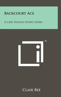 Backcourt Ace (ISBN: 9781258069247)
