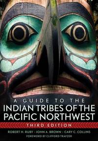 A Guide to the Indian Tribes of the Pacific Northwest (Volume 173) (The Civilization of the...