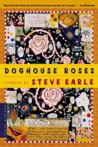 Doghouse Roses by Steve Earle - Paperback - 2001 - from Reading Rat (SKU: RRAB2168)