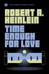 Time Enough for Love: The Lives of Lazarus Long (The Science Fiction Classic)
