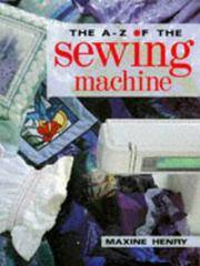 A-Z of Sewing Machine by Henry, Maxine