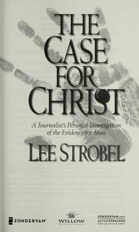 The Case for Christ by Lee Strobel - 2007-07-01