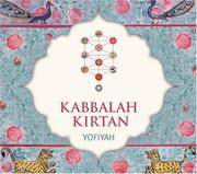 Kabbalah Kirtan: An Ecstatic New Form of Devotional Singing