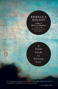 A Field Guide to Getting Lost by Solnit, Rebecca