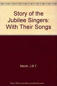 image of Story of the Jubilee Singers: With Their Songs