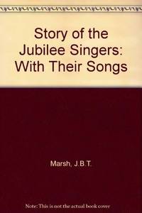 Story of the Jubilee Singers: With Their Songs