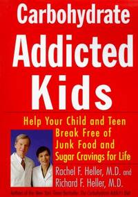 image of Carbohydrate-Addicted Kids: Help Your Child or Teen Break Free of Junk Food and Sugar Cravings - For Life!