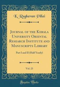 Journal of the Kerala University Oriental Research Institute and Manuscripts Library, Vol. 23:...