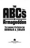 The ABCs of Armageddon: The Language of the Nuclear Age by Donald J. Colen - April, 1988