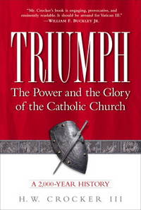 Triumph: The Power and the Glory of the Catholic Church: A by H.W. 2