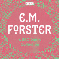 image of E. M. Forster: A BBC Radio Collection