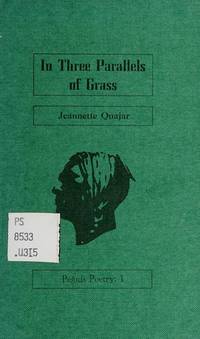 In three parallels of grass (Peguis poetry, 1) by Jeannette Quajar - 1973