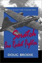 A B - 17 Gunner's Hell in German Skies: Scratch One Rocket Fighter