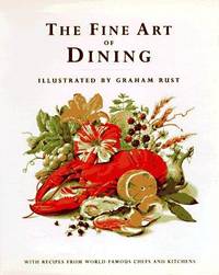 The Fine Art of Dining: With Recipes from World Famous Chefs and Kitchens