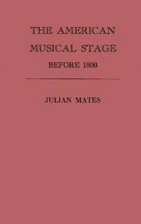 The American Musical Stage Before 1800