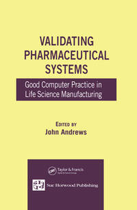 Validating Pharmaceutical Systems Good Computer Practicein Life Science Manufacturing (Hb 2006)