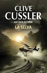 La selva (Juan Cabrillo 8) (Spanish Edition)
