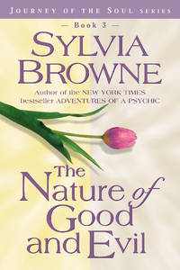 The Nature Of Good And Evil (Journey of the Soul)