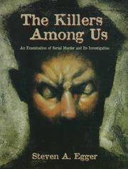 image of The Killers Among Us: An Examination of Serial Murder and Its Investigation