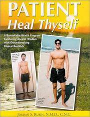 image of Patient Heal Thyself: a Remarkable Health Program Combining Ancient Wisdom with Groundbreaking Clinical Research