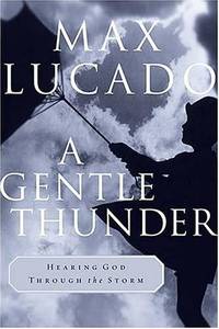 image of A Gentle Thunder: Hearing God Through the Storm