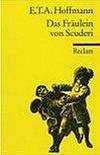 Das Fraulein von Scuderi: Erzahlung aus dem Zeitalter Ludwig des Vierzehnte n (Universal-Bibliothek Nr. 25)