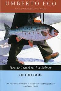 How To Travel With A Salmon & Other Essays: An Engaging Collection of Witty and Playful Parody on...