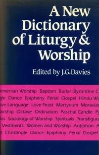 A Dictionary of Liturgy & Worship