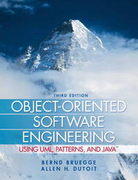 Object-Oriented Software Engineering Using UML, Patterns, and Java by Bernd Bruegge, Allen H. Dutoit