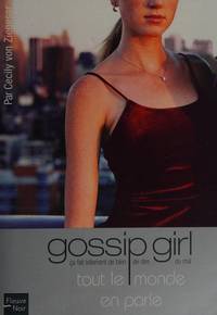 Gossip girl - numÃ©ro 4 Tout le monde en parle (04) (French Edition) by Cecily von Ziegesar