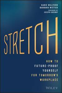 Stretch: How to Future-Proof Yourself for Tomorrow's Workplace