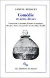 Comedie et actes divers:  Va-et-vient, Cascando, Paroles et musique, Dis Joe, Actes sans paroles I et II, Film , Souffle