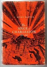 The Siege Of Charleston, 1861-1865 - 1st Edition/1st Printing