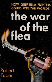 The War of the Flea: A Study of Guerrilla Warfare, Theory and Practice