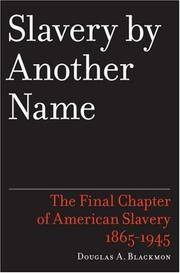 cover of Slavery by Another Name: The Re-Enslavement of Black Americans from the Civil War to World War II